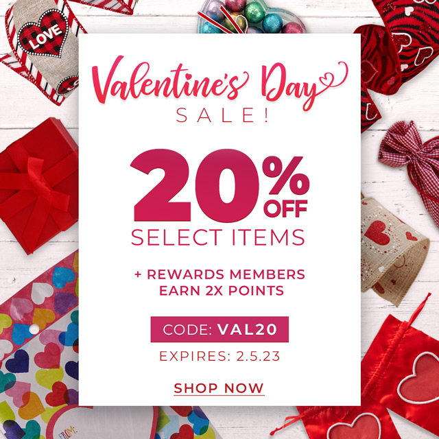 Valentine's Day Sale! 20% Off Select Items + Reward members Earn 2x Points - Code: VAL20 - Expires 2.5.23 - Shop Now  Mms me SALE! REWARDS MEMBERS EARN 2X POINTS CODE: VAL20 EXPIRES: 2:5.23 P SHOP NOW a4 SELECT ITEMS Y Y S 